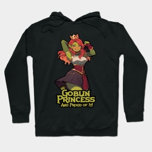 Goblin Princess: And Proud of It! Hoodie